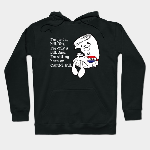 I'm just a bill... Hoodie by Alema Art